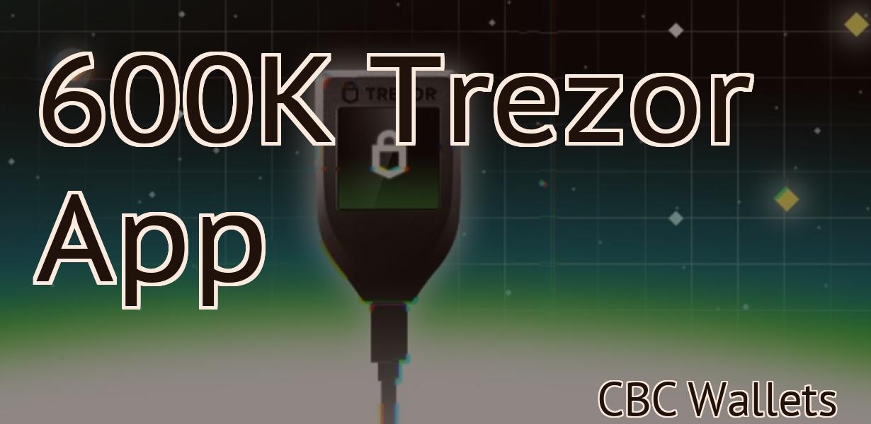 600K Trezor App
