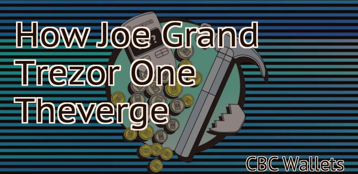 How Joe Grand Trezor One Theverge