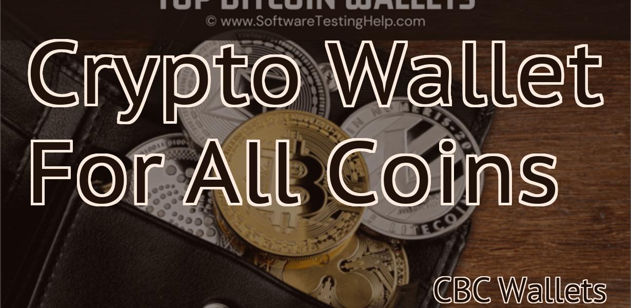 Crypto Wallet For All Coins