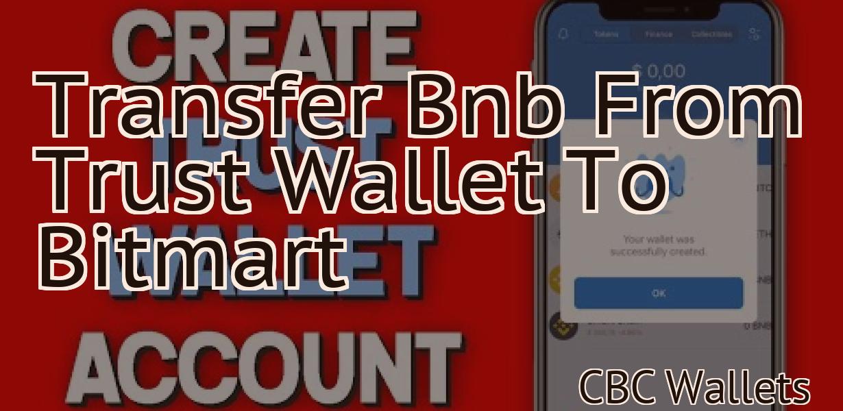 Transfer Bnb From Trust Wallet To Bitmart