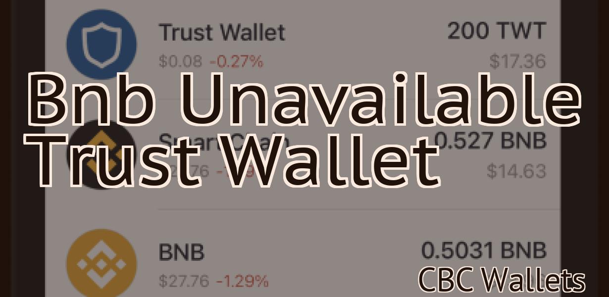 Bnb Unavailable Trust Wallet