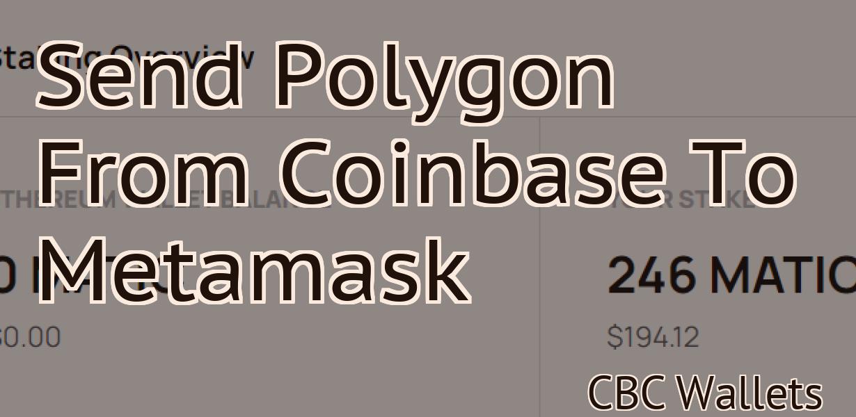 Send Polygon From Coinbase To Metamask
