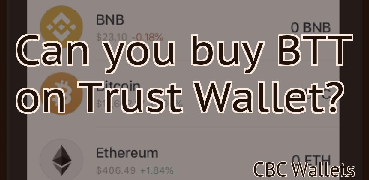 Can you buy BTT on Trust Wallet?