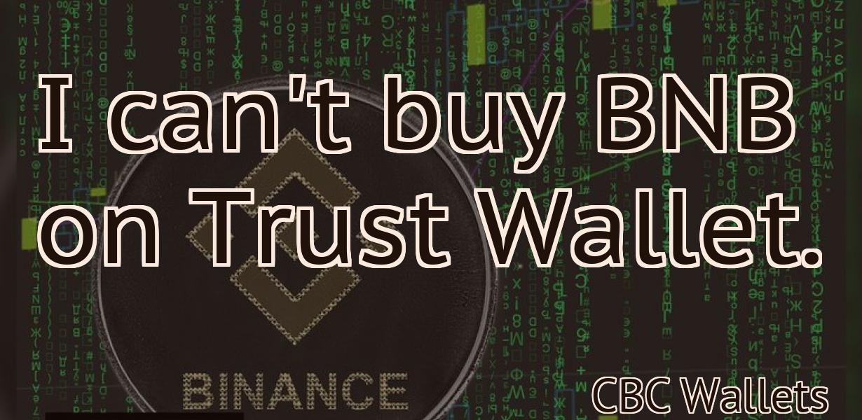 I can't buy BNB on Trust Wallet.