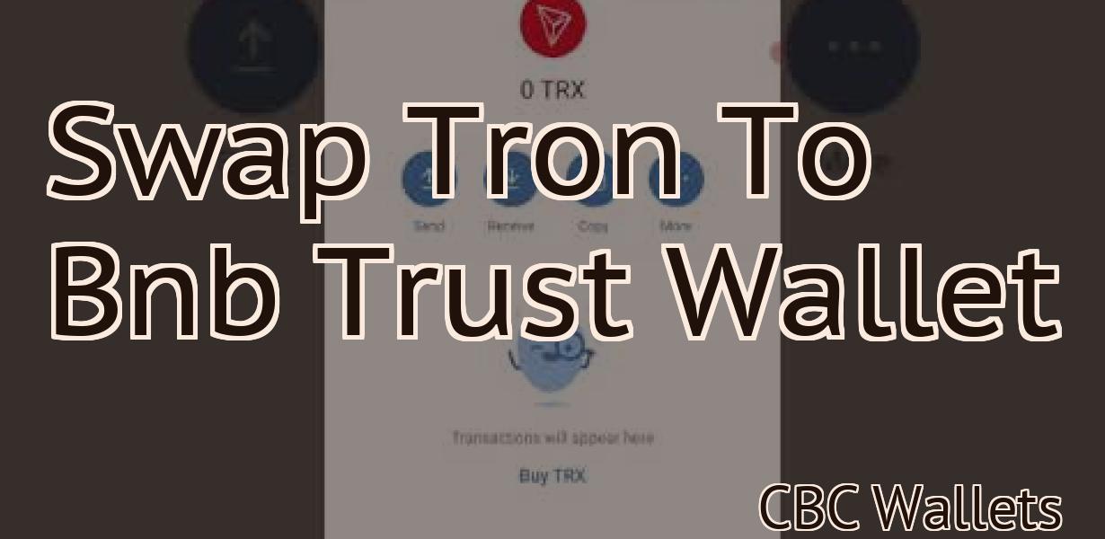 Swap Tron To Bnb Trust Wallet