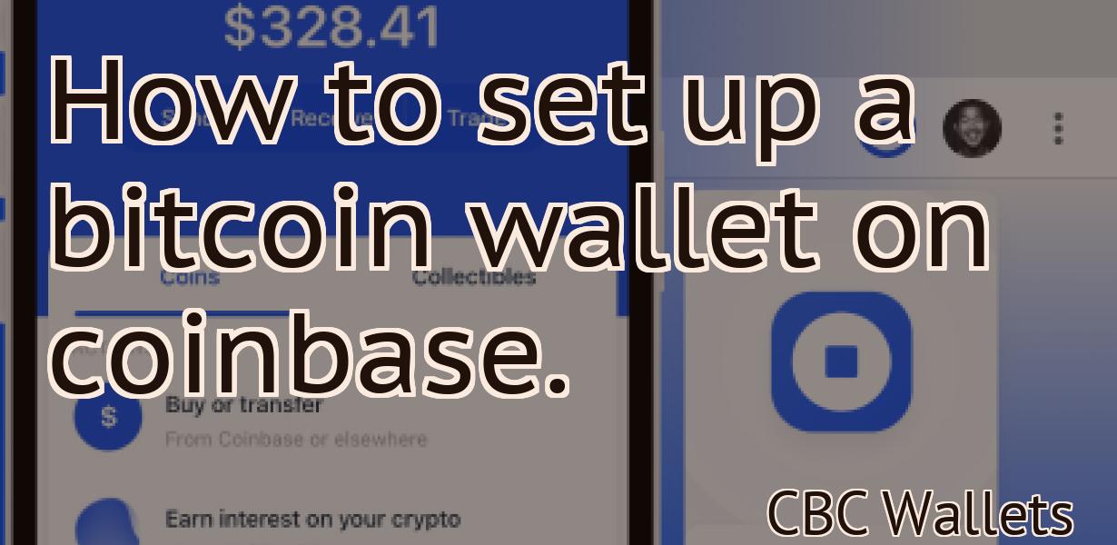 How to set up a bitcoin wallet on coinbase.