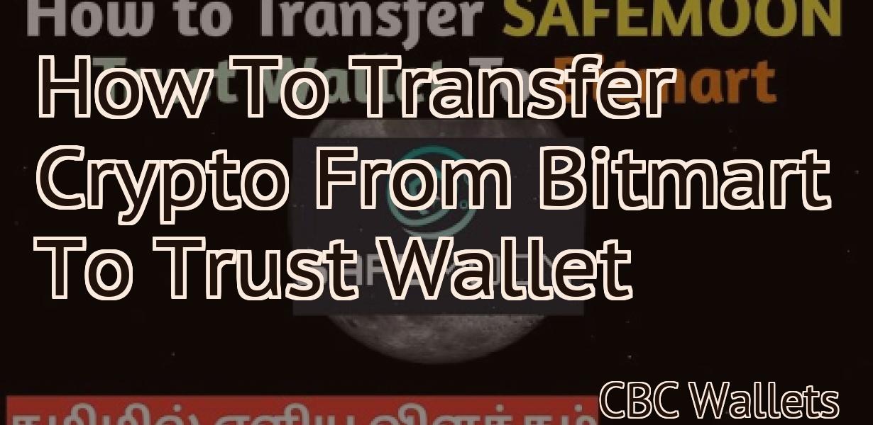 How To Transfer Crypto From Bitmart To Trust Wallet