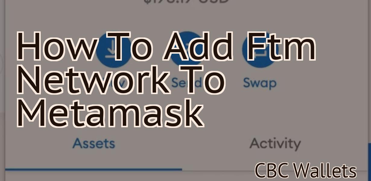 How To Add Ftm Network To Metamask