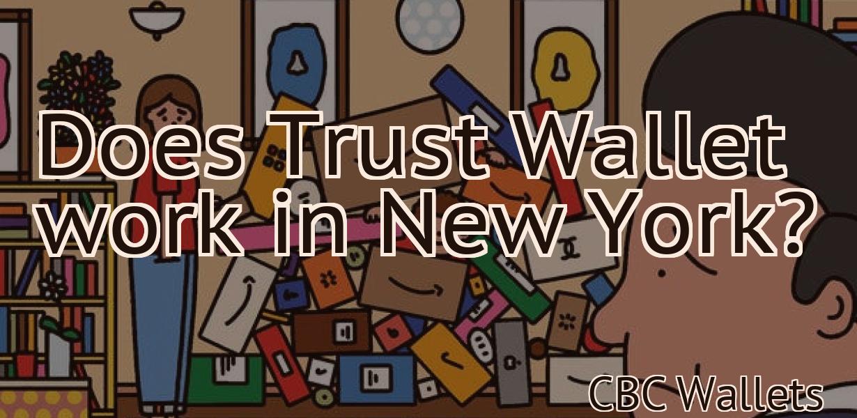 Does Trust Wallet work in New York?