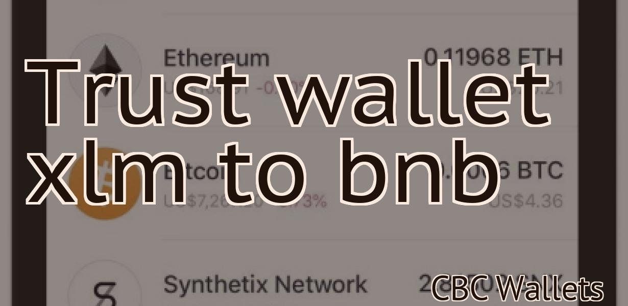 Trust wallet xlm to bnb