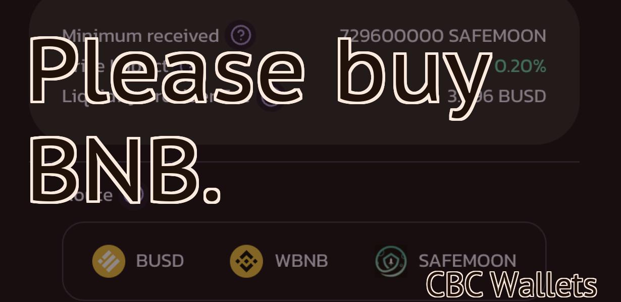 Please buy BNB.
