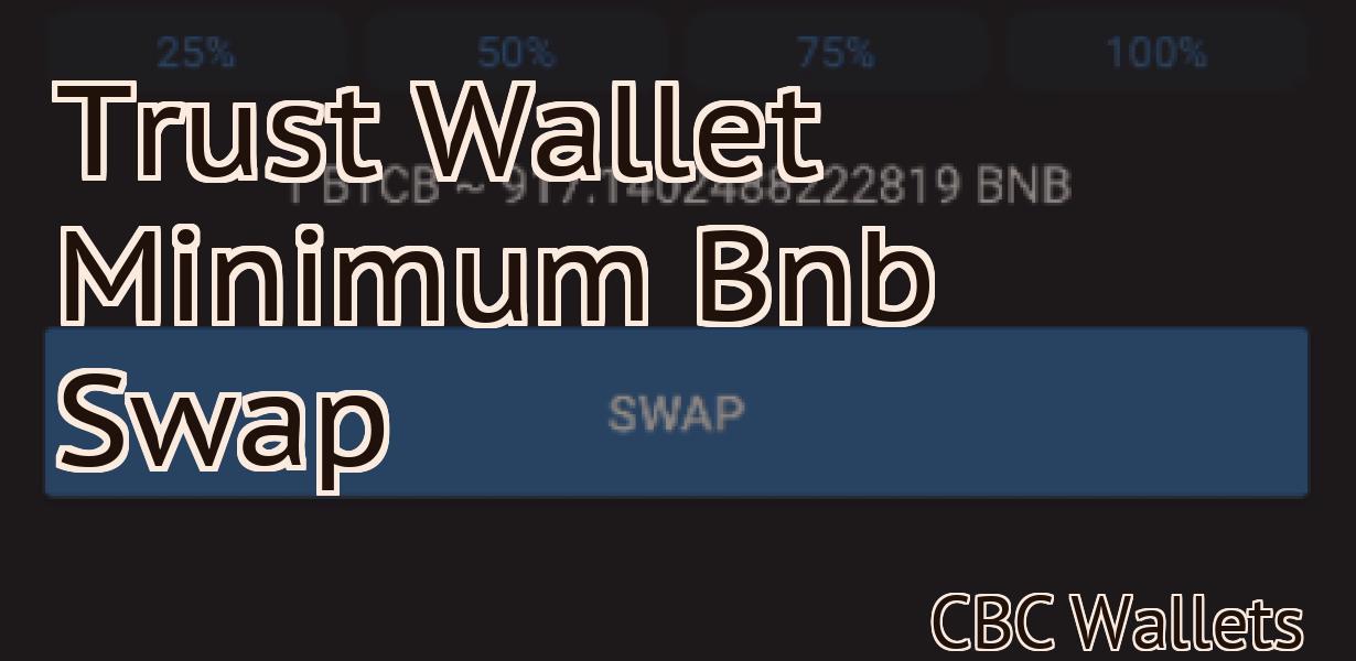 Trust Wallet Minimum Bnb Swap