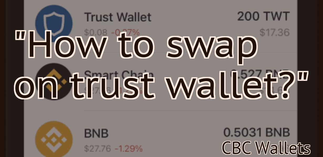 "How to swap on trust wallet?"