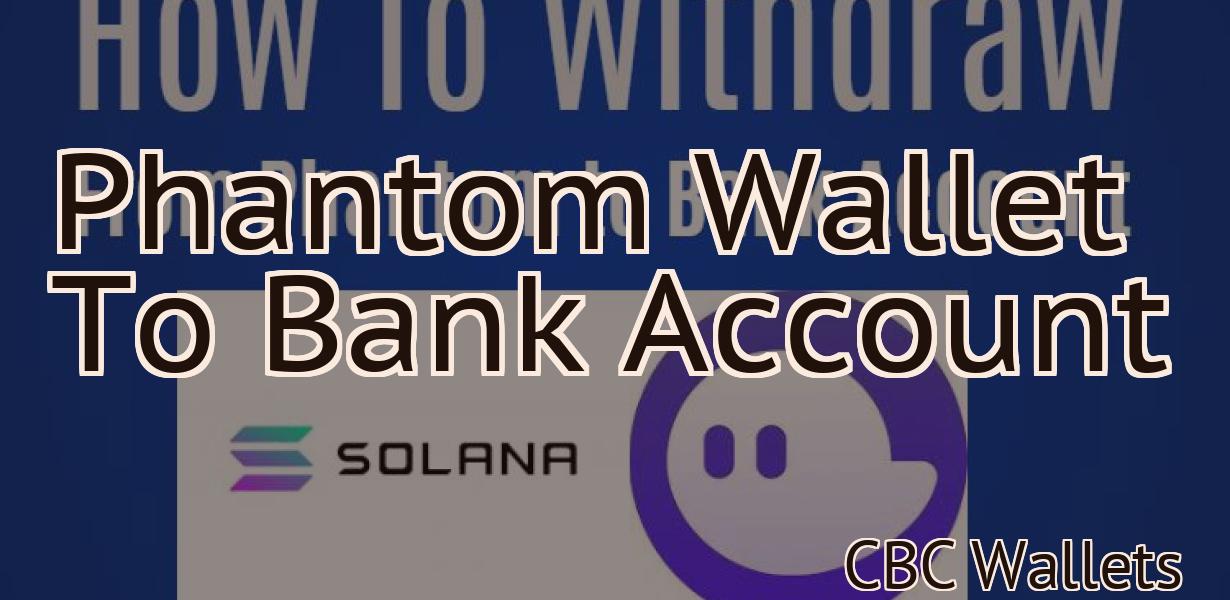 Phantom Wallet To Bank Account