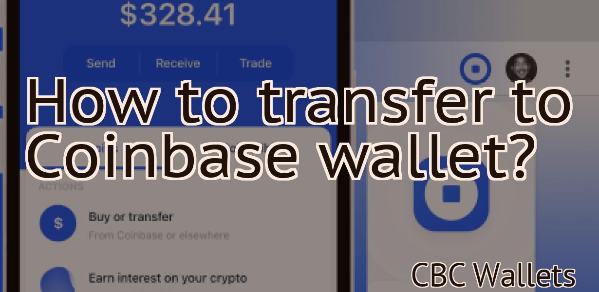 How to transfer to Coinbase wallet?