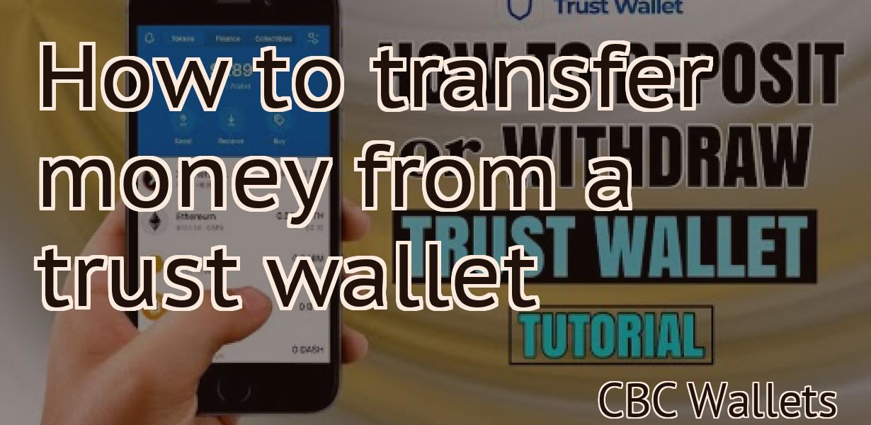 How to transfer money from a trust wallet