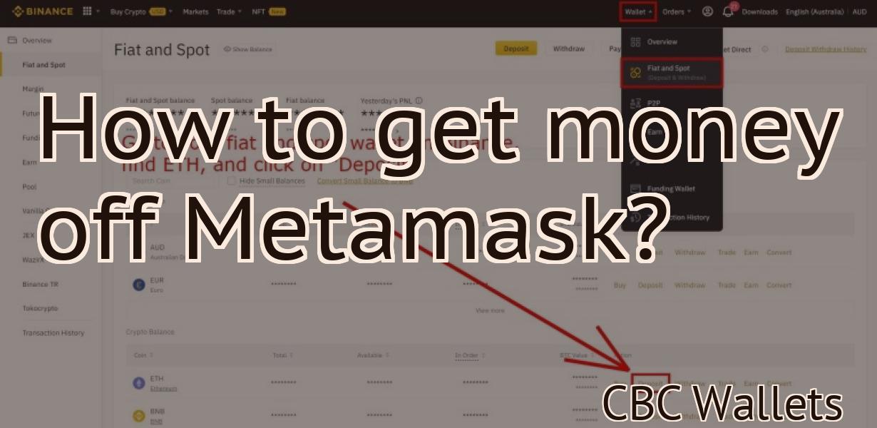 How to get money off Metamask?