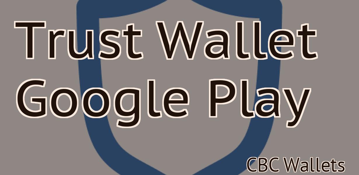 Trust Wallet Google Play