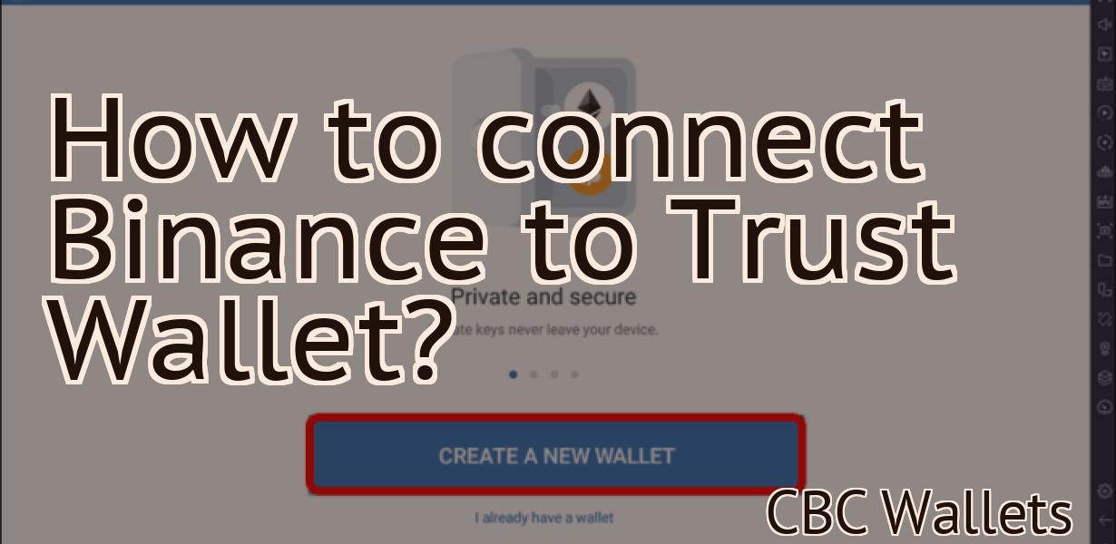 How to connect Binance to Trust Wallet?