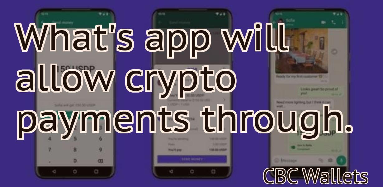 What's app will allow crypto payments through.