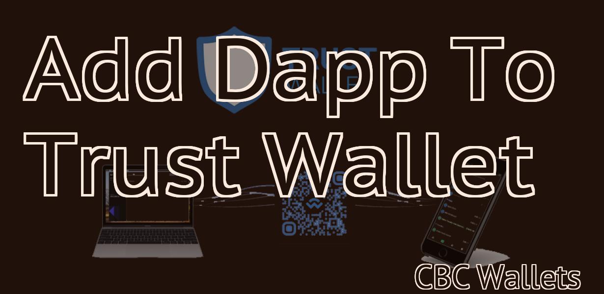 Add Dapp To Trust Wallet