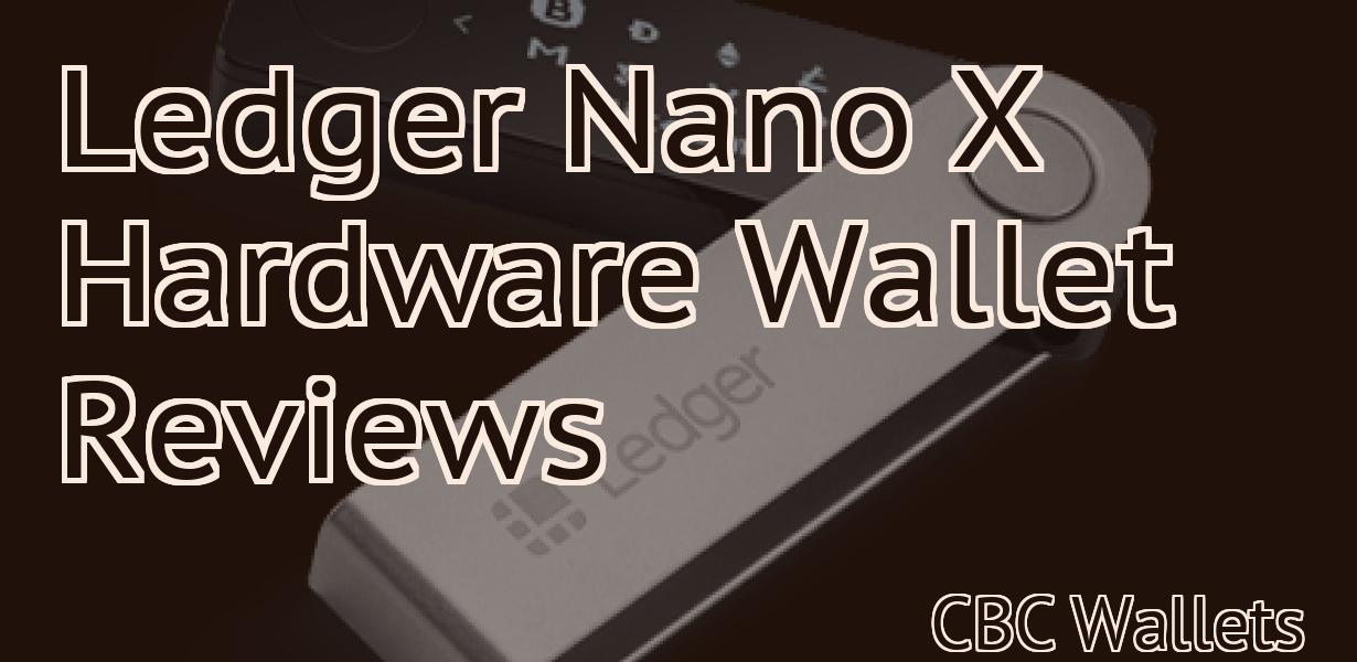 Ledger Nano X Hardware Wallet Reviews