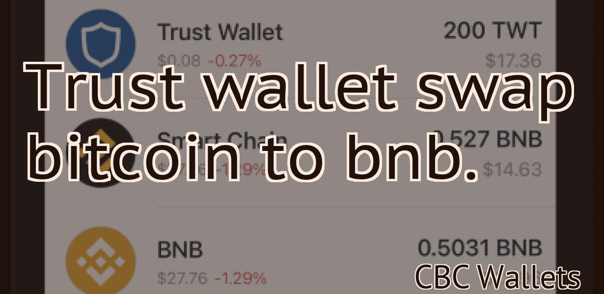 Trust wallet swap bitcoin to bnb.
