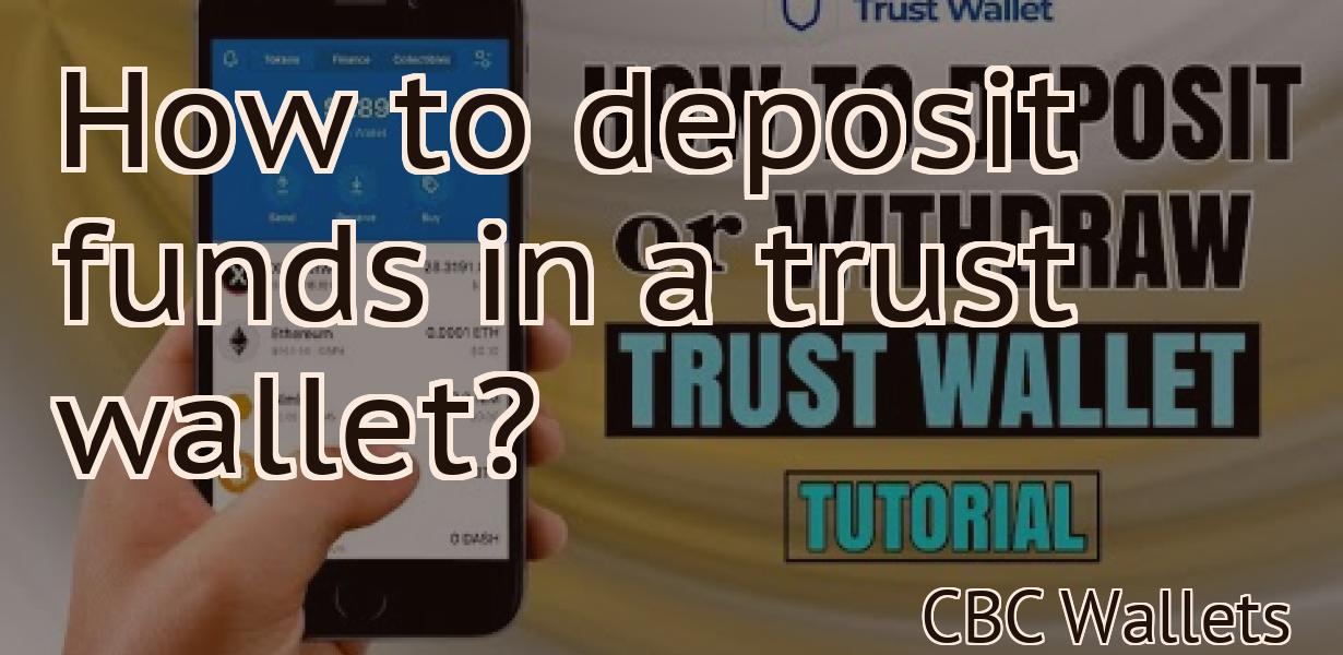 How to deposit funds in a trust wallet?