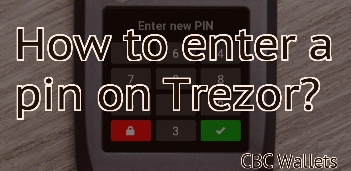 How to enter a pin on Trezor?