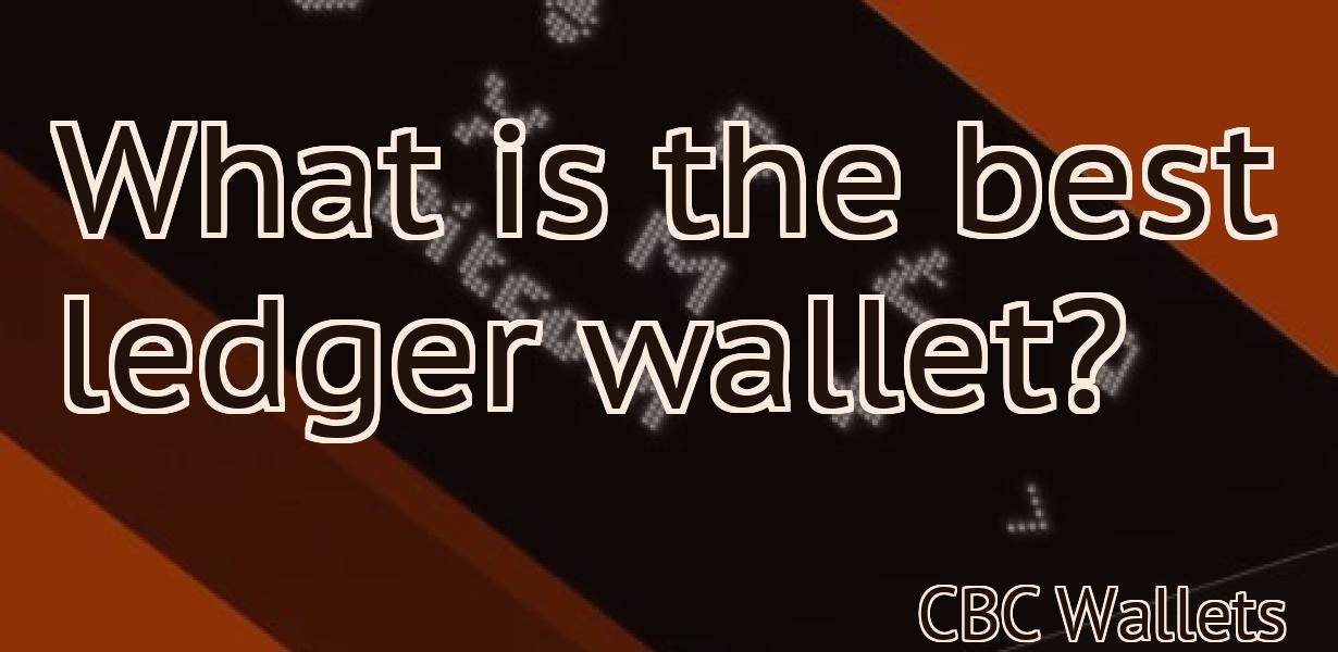 What is the best ledger wallet?