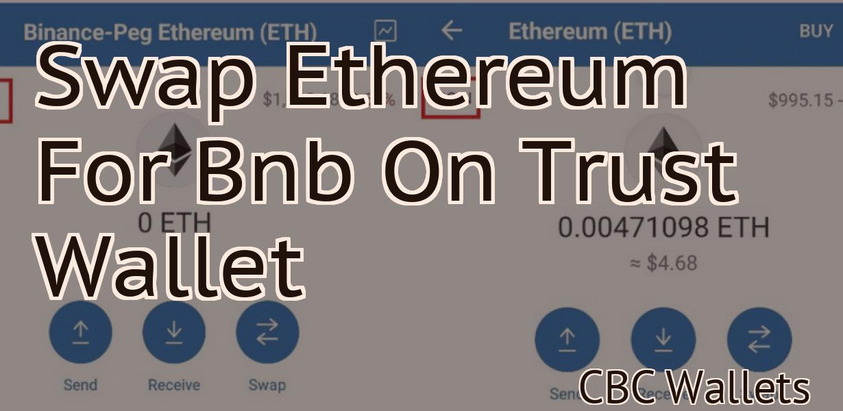 Swap Ethereum For Bnb On Trust Wallet