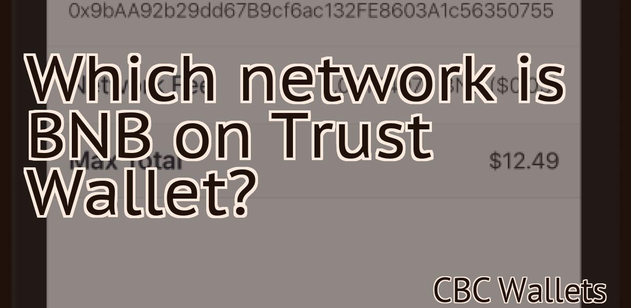 Which network is BNB on Trust Wallet?
