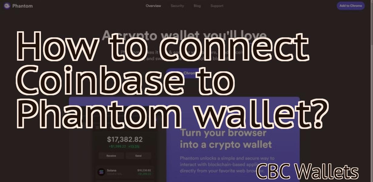 How to connect Coinbase to Phantom wallet?