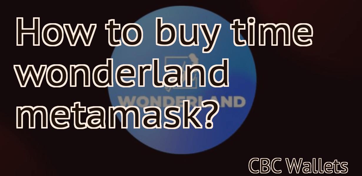 How to buy time wonderland metamask?