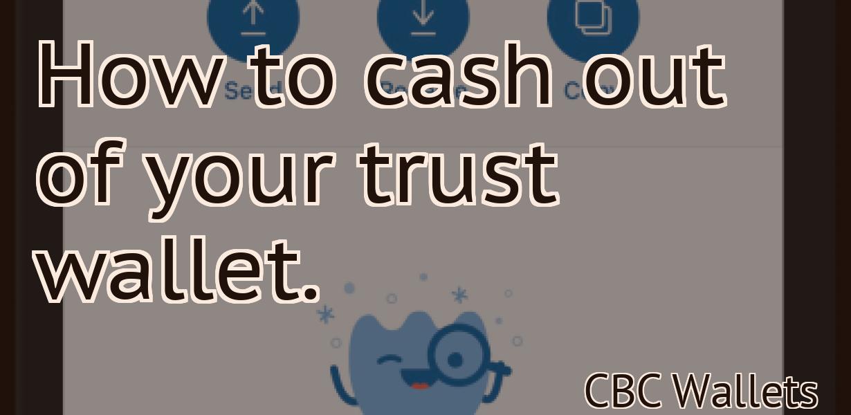 How to cash out of your trust wallet.