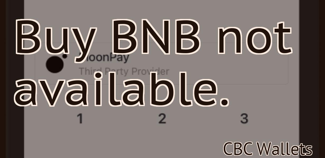 Buy BNB not available.