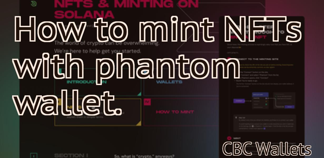 How to mint NFTs with phantom wallet.