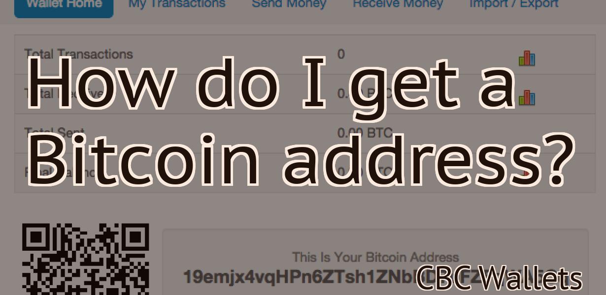 How do I get a Bitcoin address?