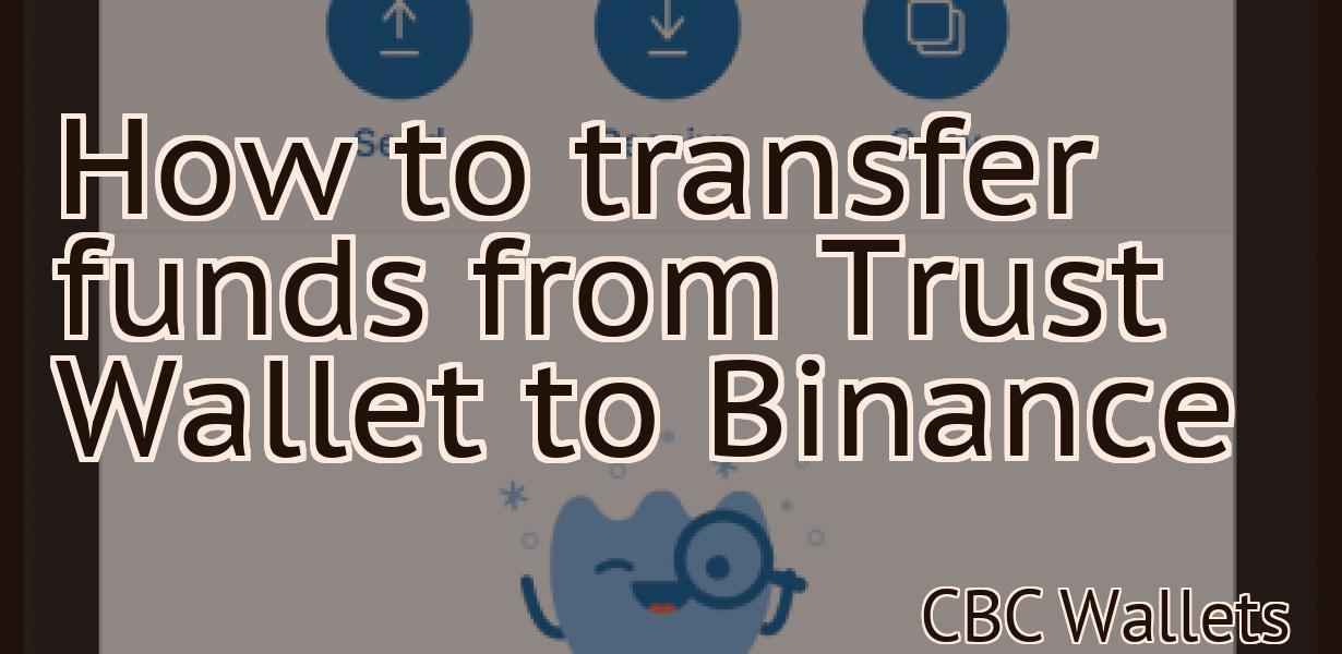 How to transfer funds from Trust Wallet to Binance