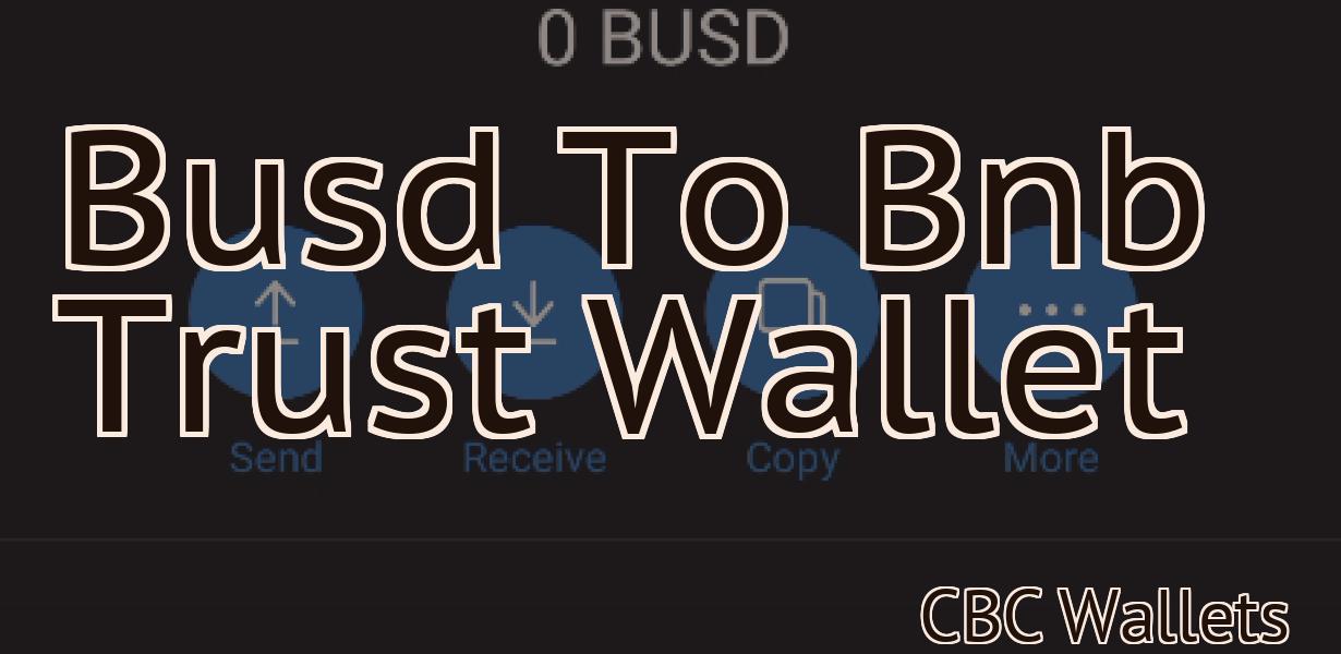 Busd To Bnb Trust Wallet