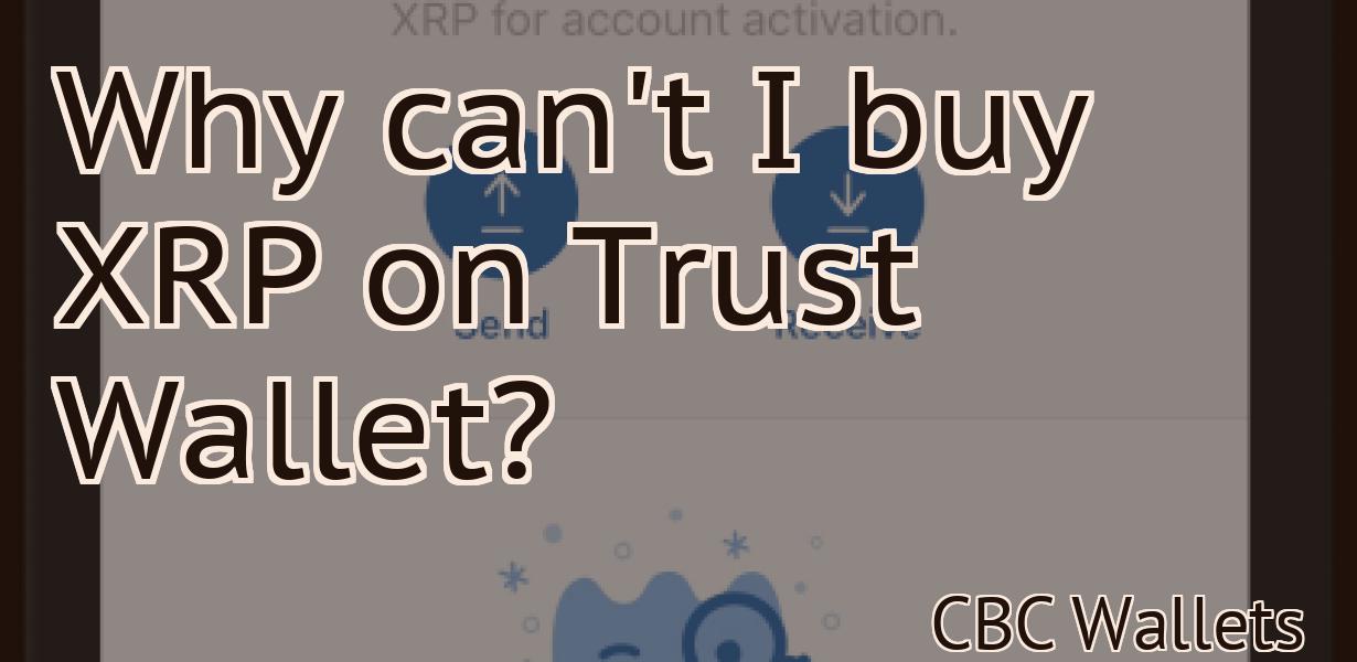 Why can't I buy XRP on Trust Wallet?