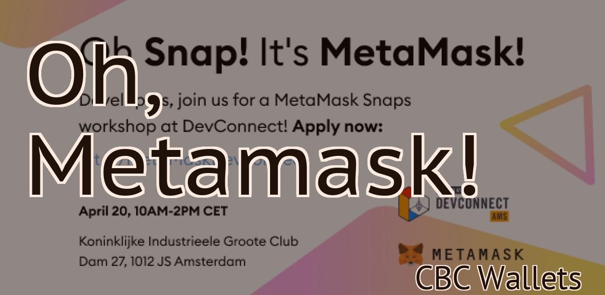 Oh, Metamask!