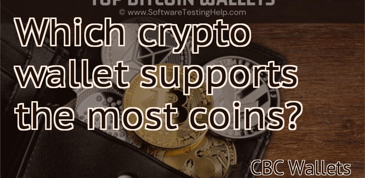 Which crypto wallet supports the most coins?
