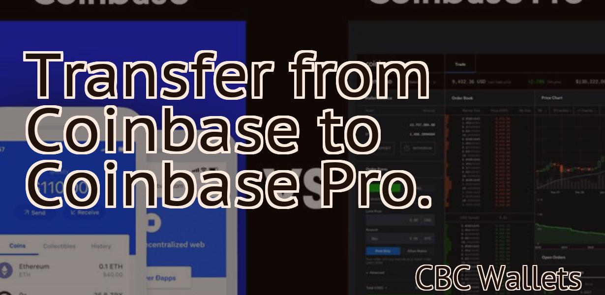 Transfer from Coinbase to Coinbase Pro.