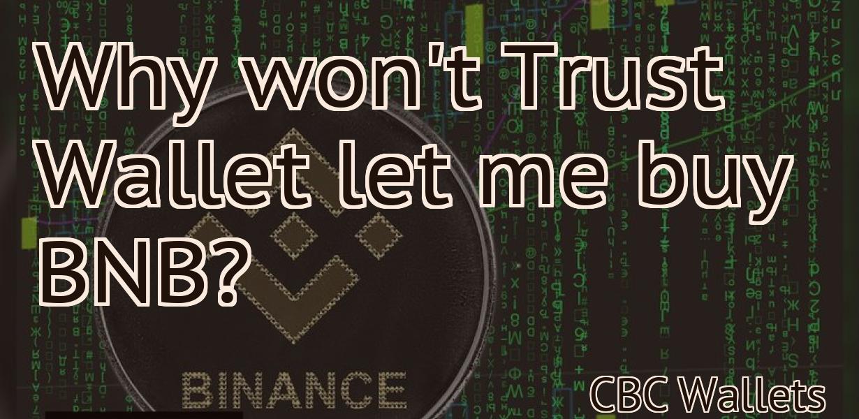 Why won't Trust Wallet let me buy BNB?