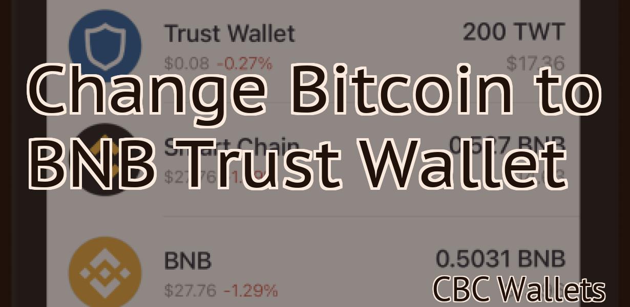 Change Bitcoin to BNB Trust Wallet