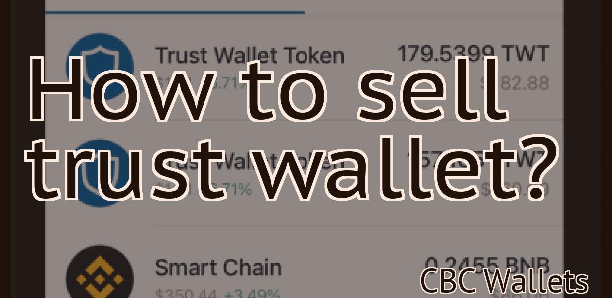How to sell trust wallet?