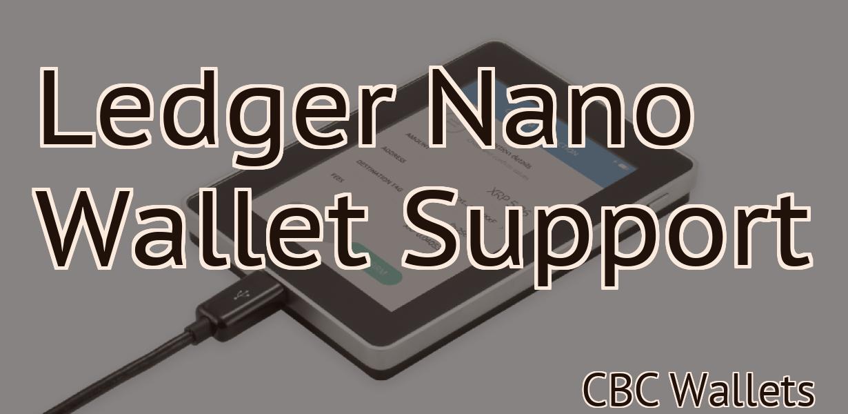 Ledger Nano Wallet Support