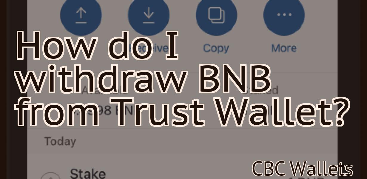 How do I withdraw BNB from Trust Wallet?