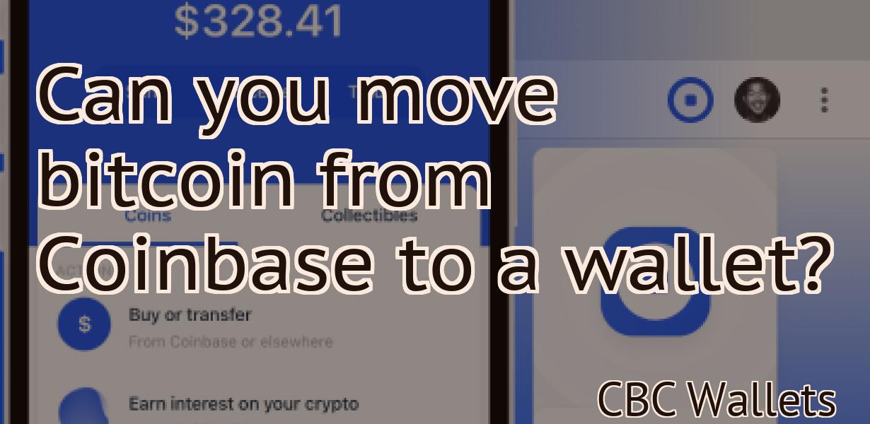 Can you move bitcoin from Coinbase to a wallet?